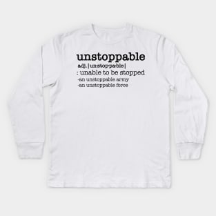 Unstoppable Kids Long Sleeve T-Shirt